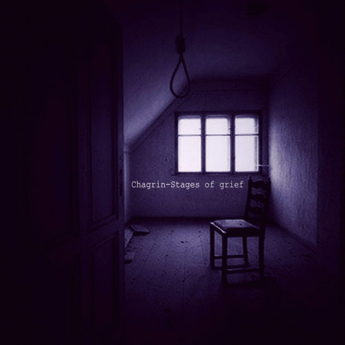 Chagrin (AUS) : Stages of Grief